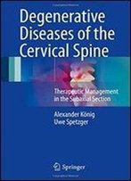 Degenerative Diseases Of The Cervical Spine: Therapeutic Management In The Subaxial Section