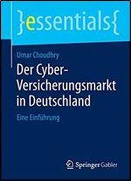 Der Cyber-versicherungsmarkt In Deutschland: Eine Einfuhrung (essentials)