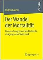 Der Wandel Der Mortalitat: Untersuchungen Zum Sterblichkeitsruckgang In Der Steiermark
