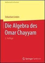 Die Algebra Des Omar Chayyam (Mathematik Im Kontext)