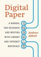 Digital Paper: A Manual For Research And Writing With Library And Internet Materials (Chicago Guides To Writing, Editing, And Publishing)