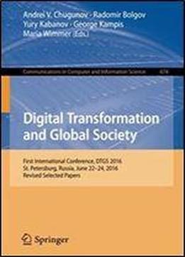 Digital Transformation And Global Society: First International Conference, Dtgs 2016, St. Petersburg, Russia, June 22-24, 2016, Revised Selected ... In Computer And Information Science)