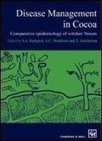 Disease Management In Cocoa: Comparative Epidemiology Of Witches' Broom