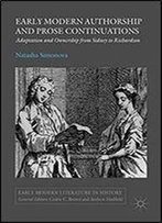 Early Modern Authorship And Prose Continuations: Adaptation And Ownership From Sidney To Richardson (Early Modern Literature In History)