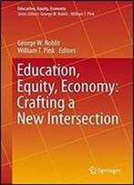Education, Equity, Economy: Crafting A New Intersection