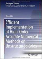 Efficient Implementation Of High-Order Accurate Numerical Methods On Unstructured Grids (Springer Theses)
