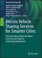 Electric Vehicle Sharing Services For Smarter Cities: The Green Move Project For Milan: From Service Design To Technology Deployment (Research For Development)