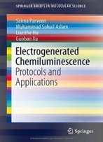 Electrogenerated Chemiluminescence: Protocols And Applications (Springerbriefs In Molecular Science)