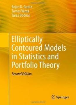 Elliptically Contoured Models In Statistics And Portfolio Theory