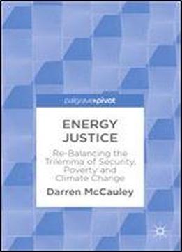 Energy Justice: Re-balancing The Trilemma Of Security, Poverty And Climate Change