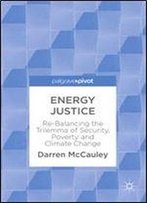 Energy Justice: Re-Balancing The Trilemma Of Security, Poverty And Climate Change