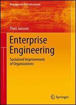 Enterprise Engineering: Sustained Improvement Of Organizations (management For Professionals)