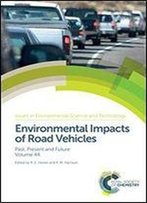 Environmental Impacts Of Road Vehicles: Past, Present And Future (Issues In Environmental Science And Technology)