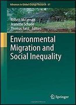 Environmental Migration And Social Inequality (advances In Global Change Research)