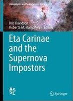 Eta Carinae And The Supernova Impostors (Astrophysics And Space Science Library)