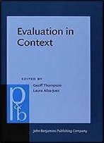 Evaluation In Context (Pragmatics & Beyond New Series)