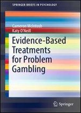 Evidence-based Treatments For Problem Gambling (springerbriefs In Psychology)