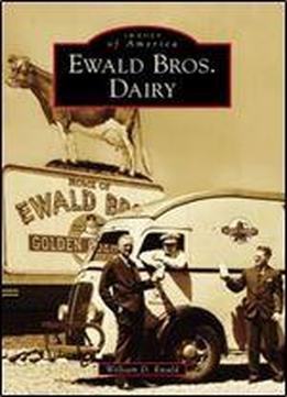 Ewald Bros. Dairy (images Of America)