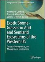 Exotic Brome-Grasses In Arid And Semiarid Ecosystems Of The Western Us: Causes, Consequences, And Management Implications (Springer Series On Environmental Management)