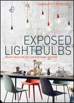Exposed Lightbulbs: Bright Ideas For The Contemporary Interior