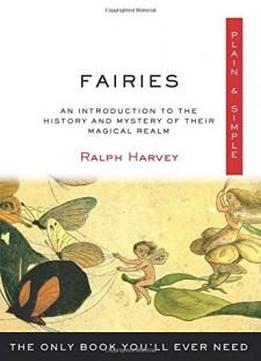 Fairies Plain & Simple: The Only Book You'll Ever Need