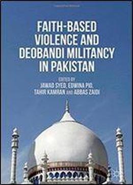 Faith-based Violence And Deobandi Militancy In Pakistan