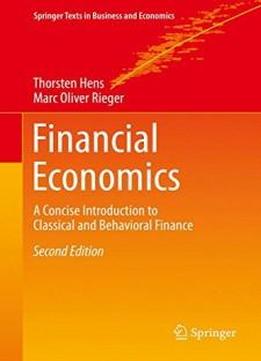 Financial Economics: A Concise Introduction To Classical And Behavioral Finance (springer Texts In Business And Economics)
