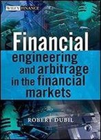 Financial Engineering And Arbitrage In The Financial Markets