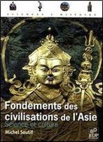 Fondements Des Civilisations De L'Asie