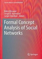 Formal Concept Analysis Of Social Networks (Lecture Notes In Social Networks)