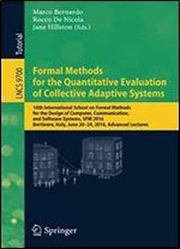 Formal Methods For The Quantitative Evaluation Of Collective Adaptive Systems: 16th International School On Formal Methods For The Design Of Computer, ... Lectures (lecture Notes In Computer Science)