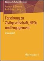 Forschung Zu Zivilgesellschaft, Npos Und Engagement: Quo Vadis? (Burgergesellschaft Und Demokratie)