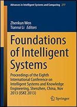 Foundations Of Intelligent Systems: Proceedings Of The Eighth International Conference On Intelligent Systems And Knowledge Engineering, Shenzhen, ... In Intelligent Systems And Computing)