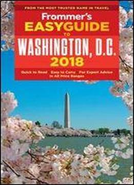 Frommer's Easyguide To Washington, D.c. 2018 (easyguides)