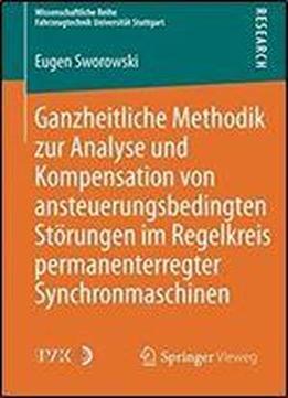 Ganzheitliche Methodik Zur Analyse Und Kompensation Von Ansteuerungsbedingten Storungen Im Regelkreis Permanenterregter Synchronmaschinen ... Universitat Stuttgart)