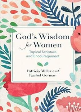 God's Wisdom For Women: Topical Scripture And Encouragement
