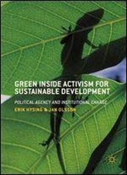 Green Inside Activism For Sustainable Development: Political Agency And Institutional Change