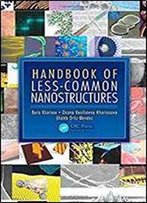 Handbook Of Less-Common Nanostructures