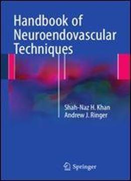 Handbook Of Neuroendovascular Techniques