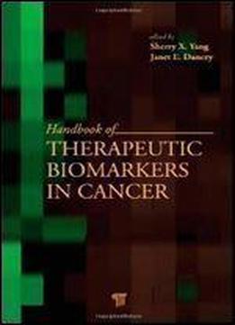 Handbook Of Therapeutic Biomarkers In Cancer