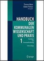 Handbuch Der Kommunalen Wissenschaft Und Praxis: Band 1: Grundlagen Und Kommunalverfassung (Monographien Aus Dem Gesamtgebiet Der Physiologie Der Pflanz) (V. 1)