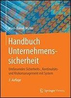 Handbuch Unternehmenssicherheit: Umfassendes Sicherheits-, Kontinuitats- Und Risikomanagement Mit System