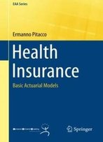 Health Insurance: Basic Actuarial Models (Eaa Series)