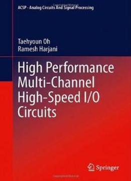High Performance Multi-channel High-speed I/o Circuits (analog Circuits And Signal Processing)