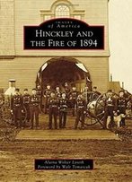Hinckley And The Fire Of 1894 (Images Of America)