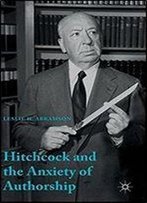 Hitchcock & The Anxiety Of Authorship