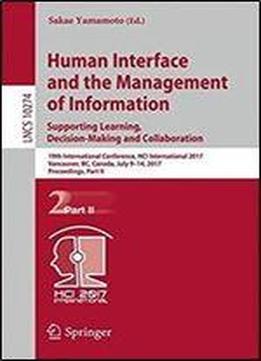Human Interface And The Management Of Information: Supporting Learning, Decision-making And Collaboration: 19th International Conference, Hci ... Part Ii (lecture Notes In Computer Science)