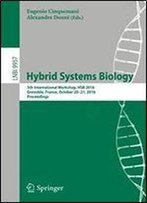 Hybrid Systems Biology: 5th International Workshop, Hsb 2016, Grenoble, France, October 20-21, 2016, Proceedings (Lecture Notes In Computer Science)