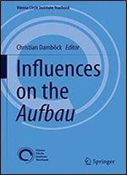 Influences On The Aufbau (vienna Circle Institute Yearbook)
