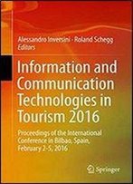Information And Communication Technologies In Tourism 2016: Proceedings Of The International Conference In Bilbao, Spain, February 2-5, 2016
